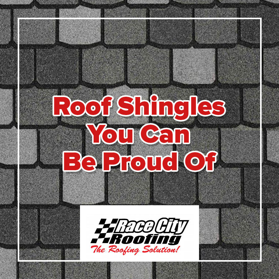 Roof Shingles You Can Be Proud Of